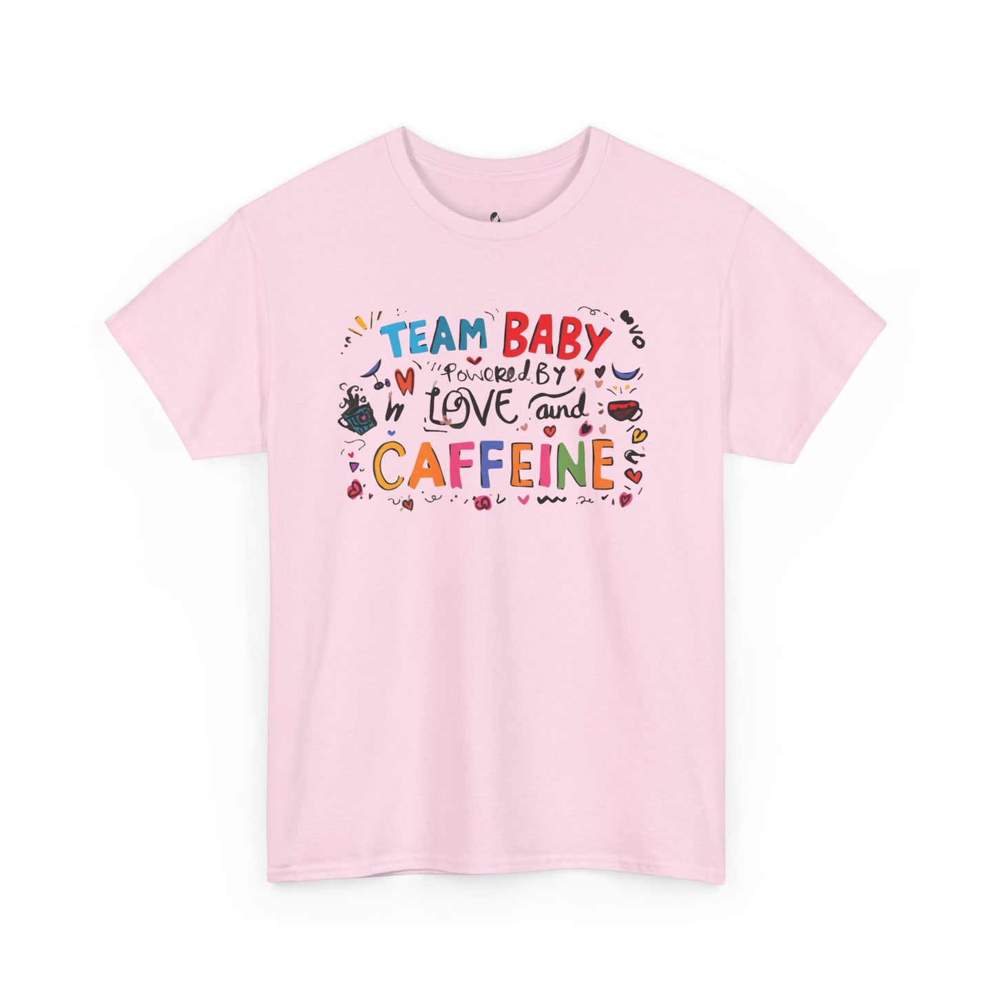 Team Baby love and Caffeine Tee
