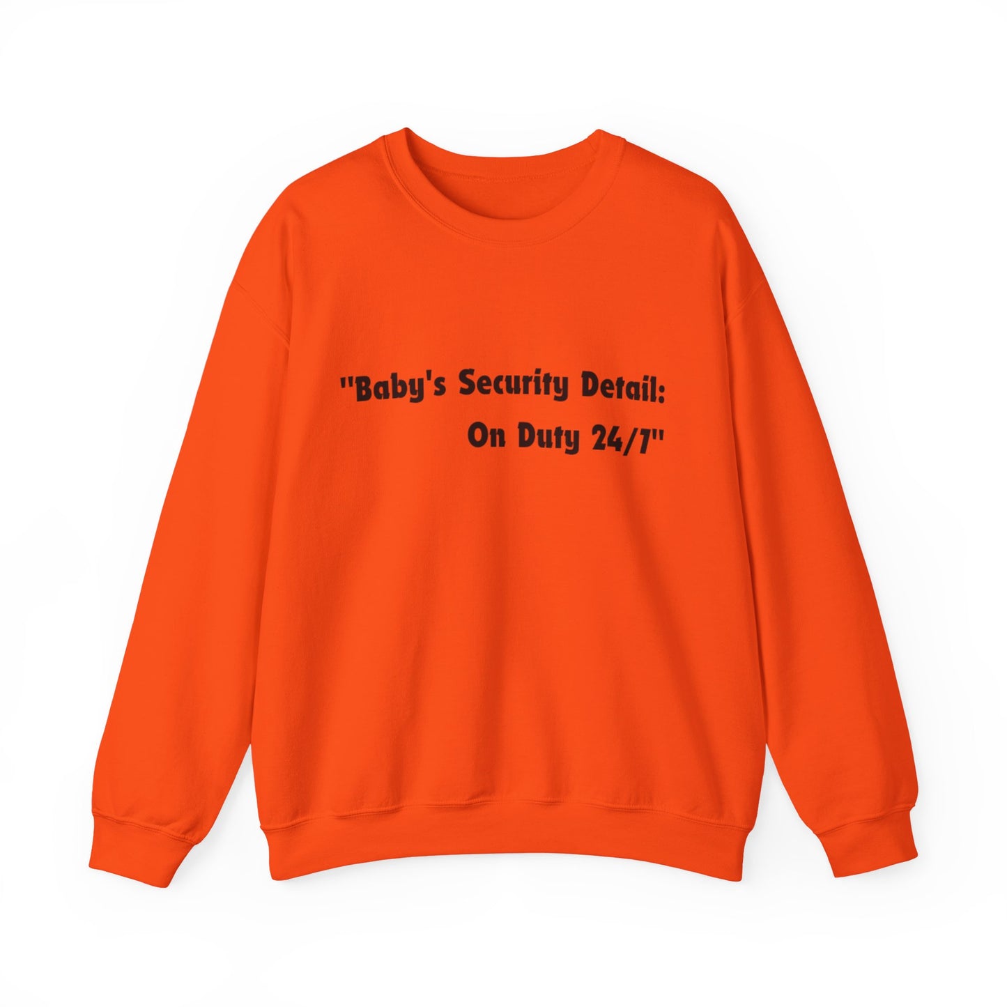 Baby's Security Detail Sweatshirt