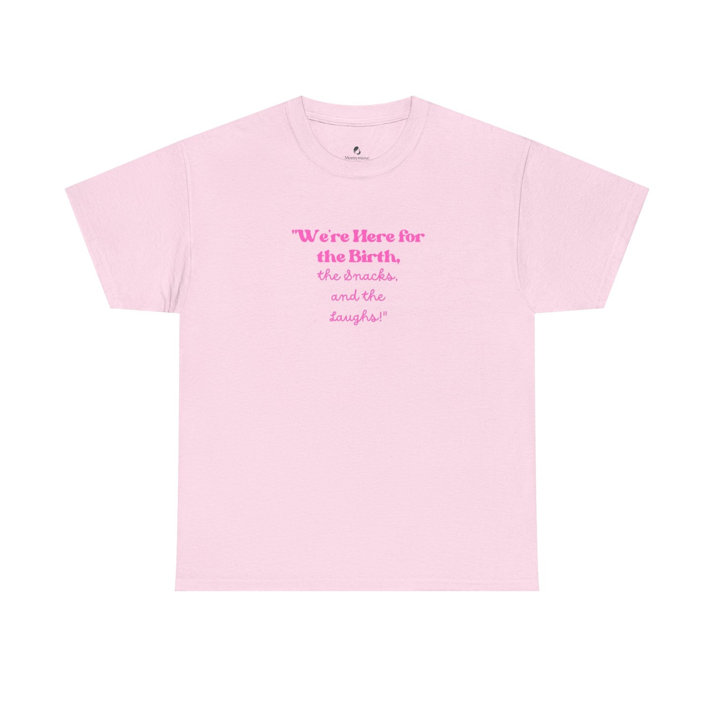 We're Here for the Birth Unisex Heavy Cotton Tee