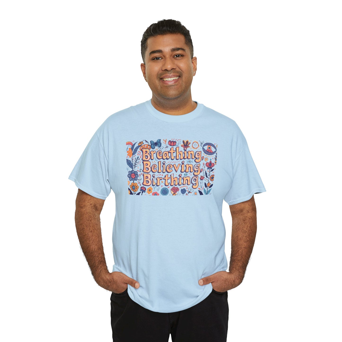 Breathing Believing Birthing Unisex Tee