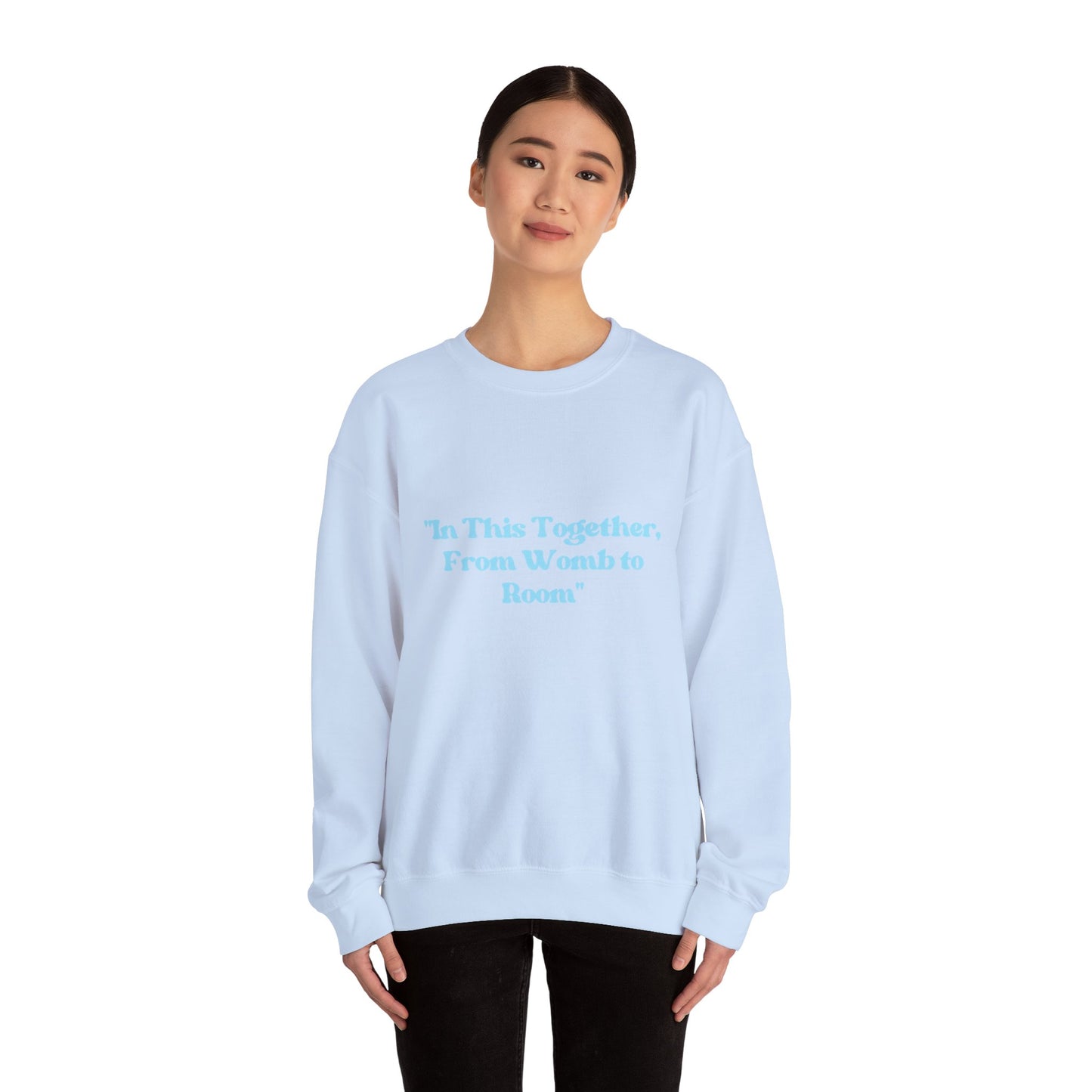 Womb to Room Sweatshirt