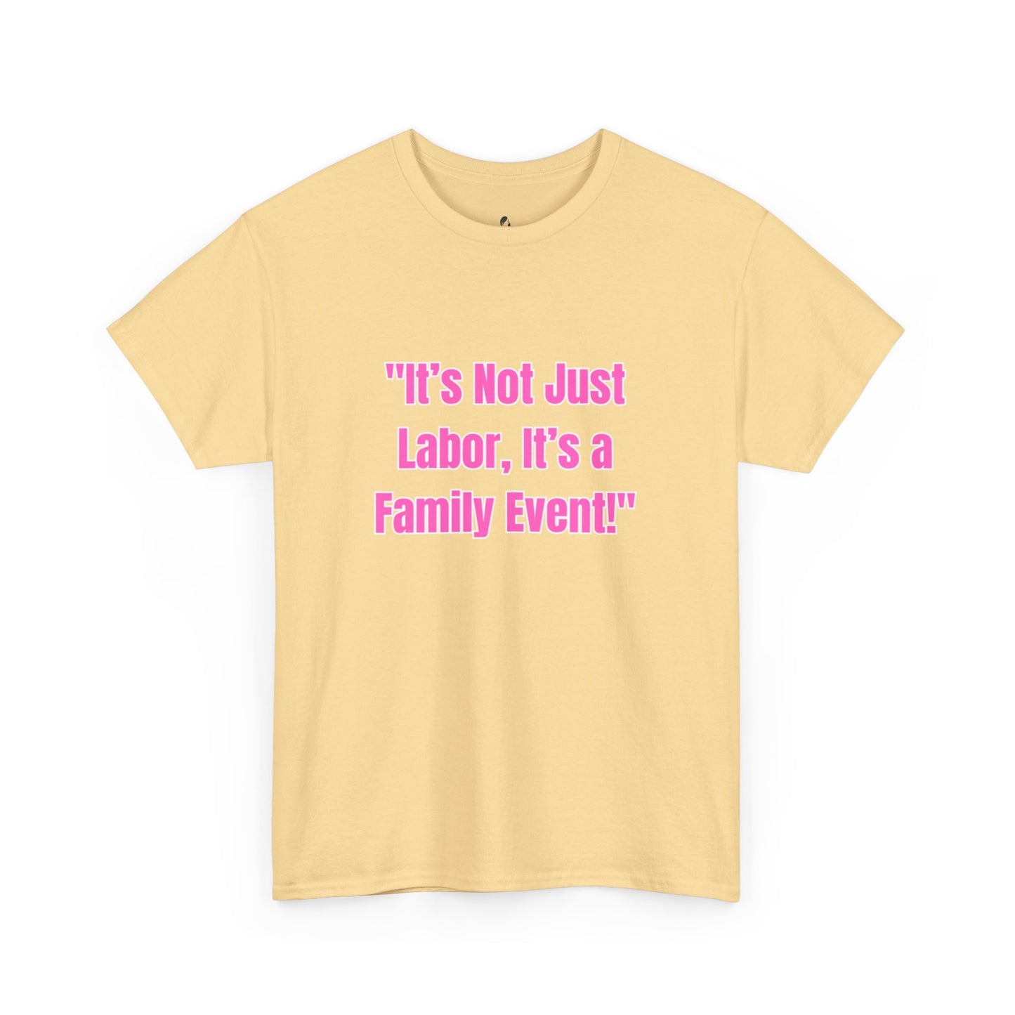Family Event Labor Tee