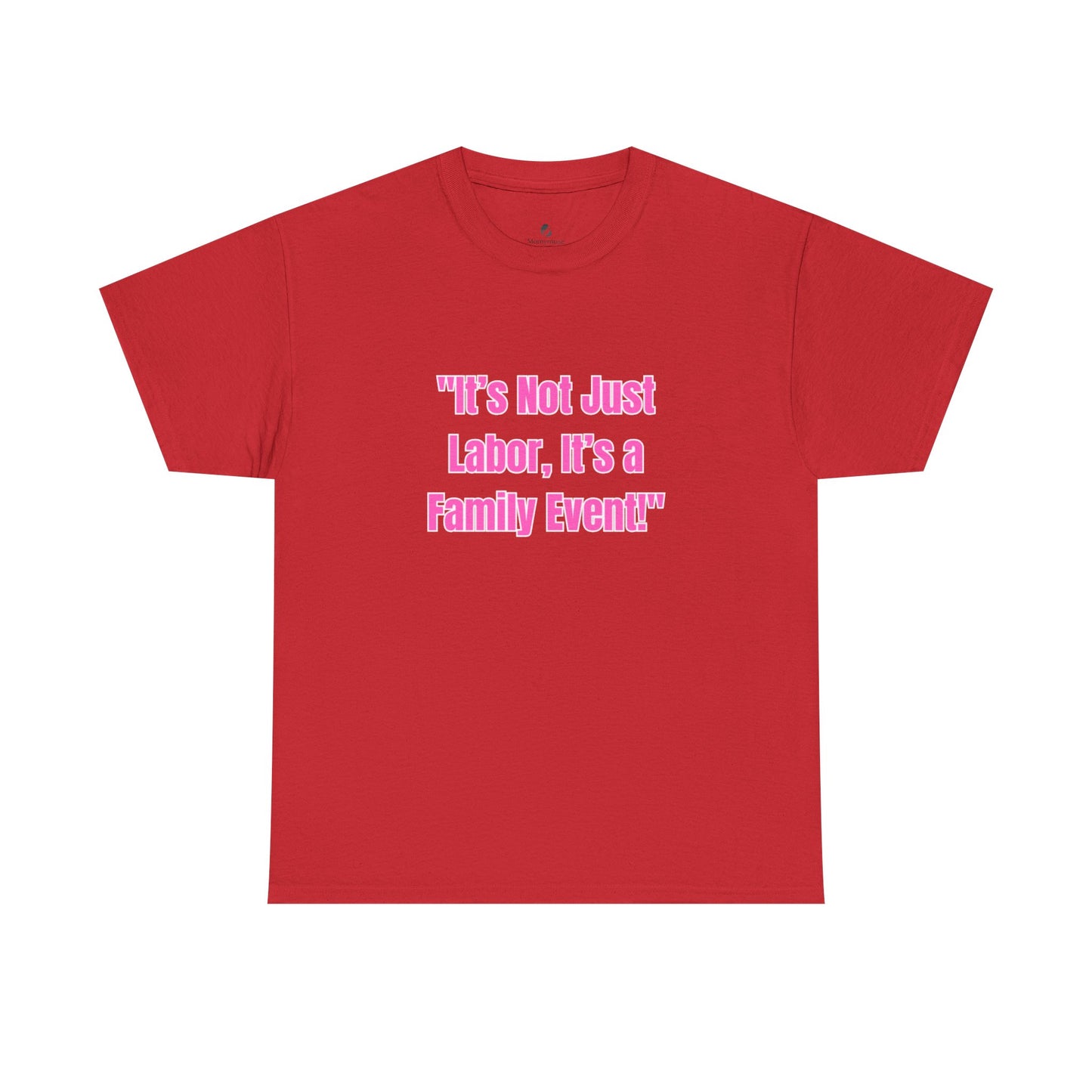 Family Event Labor Tee