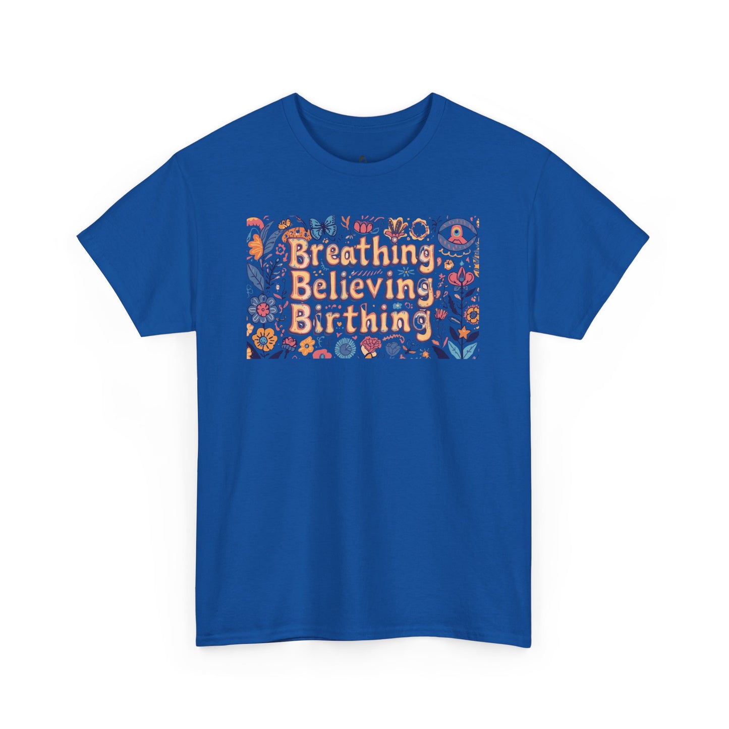 Breathing Believing Birthing Unisex Tee