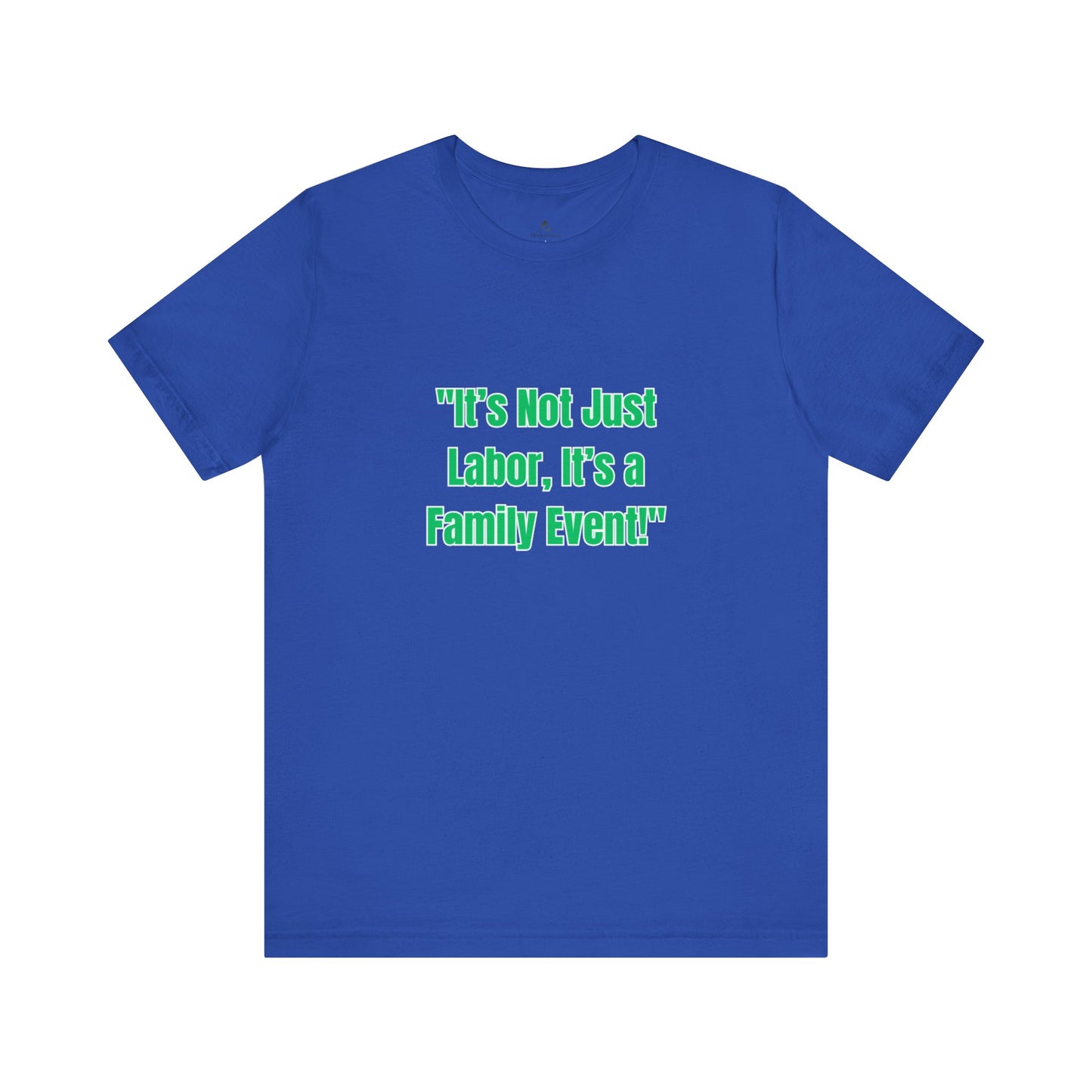 Not Just Labor Unisex Jersey Short Sleeve Tee