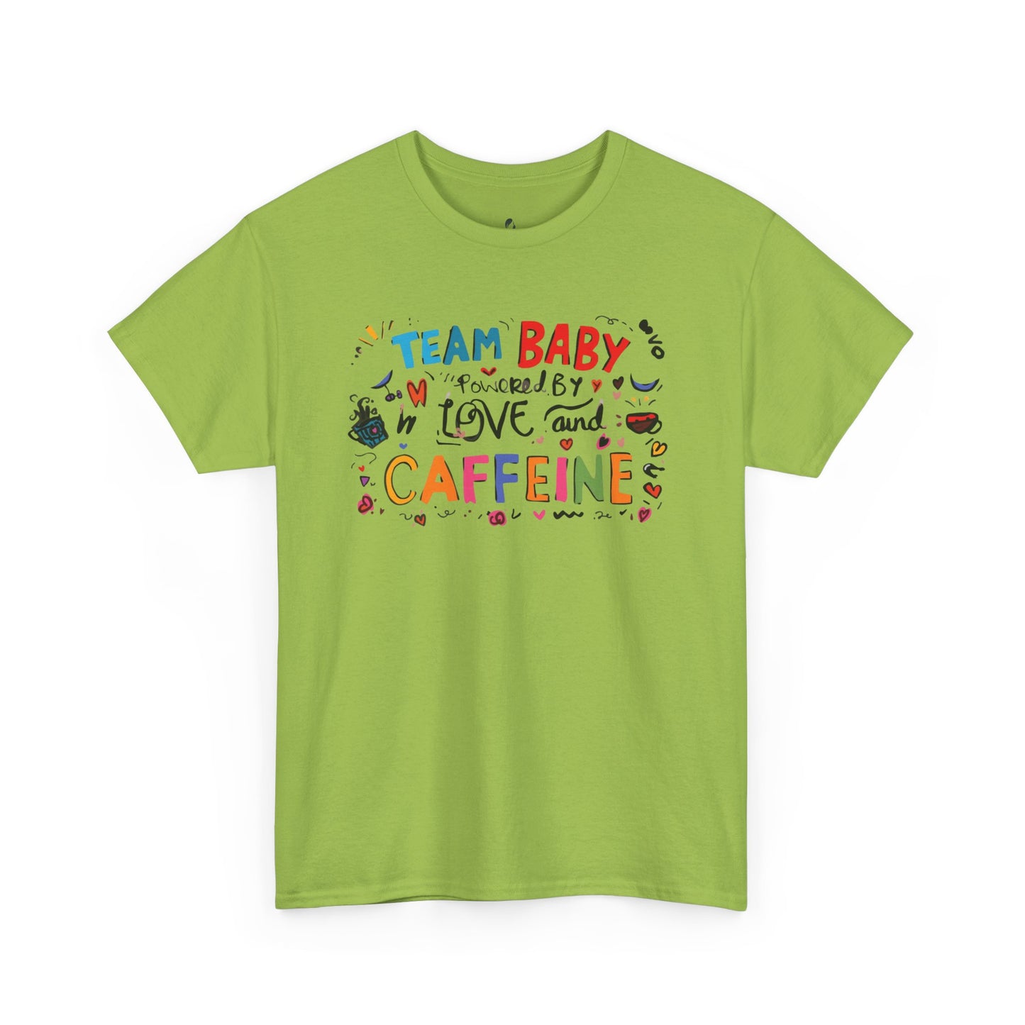 Team Baby love and Caffeine Tee