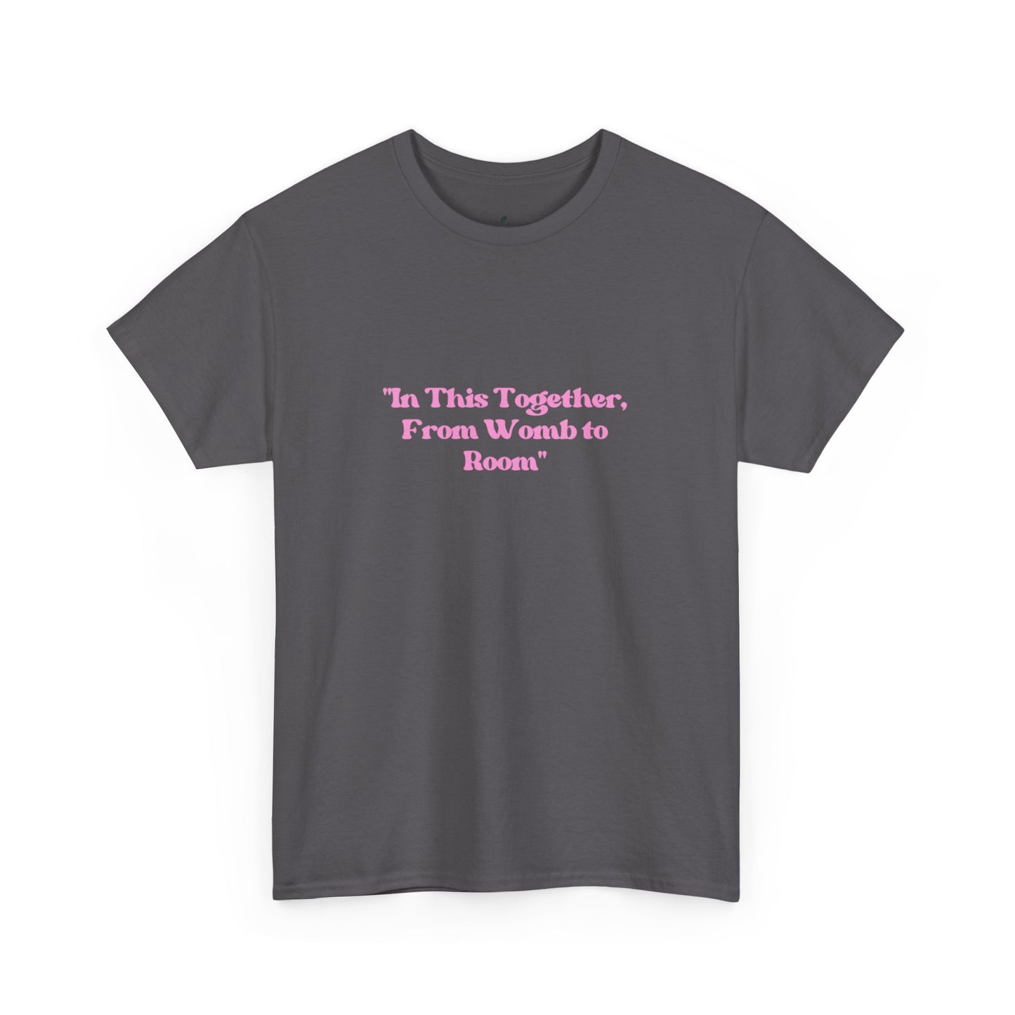 'In This Together, From Womb to Room'