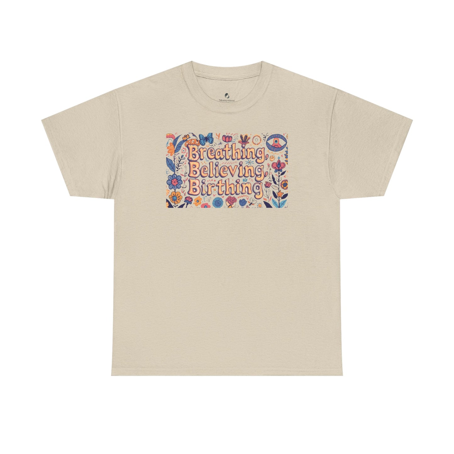 Breathing Believing Birthing Unisex Tee