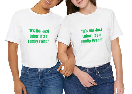 Not Just Labor Unisex Jersey Short Sleeve Tee