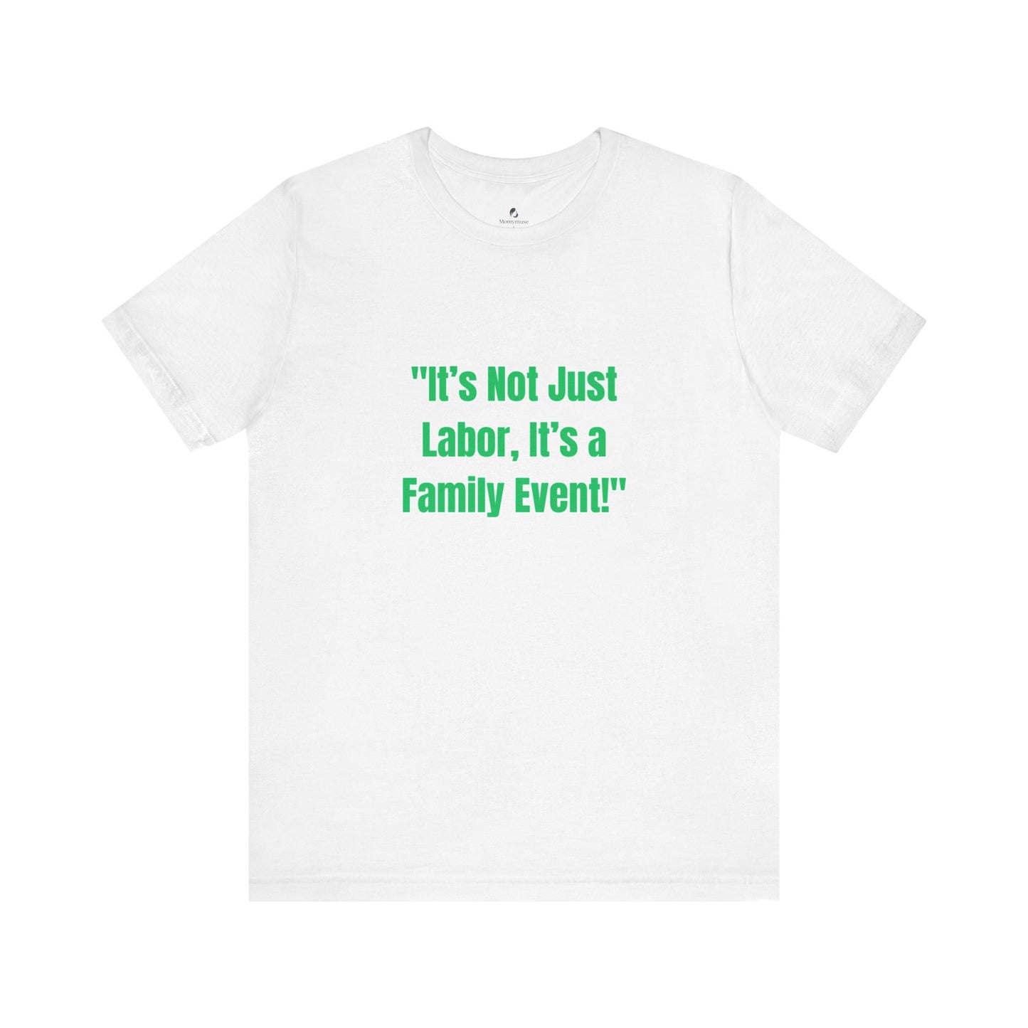 Not Just Labor Unisex Jersey Short Sleeve Tee