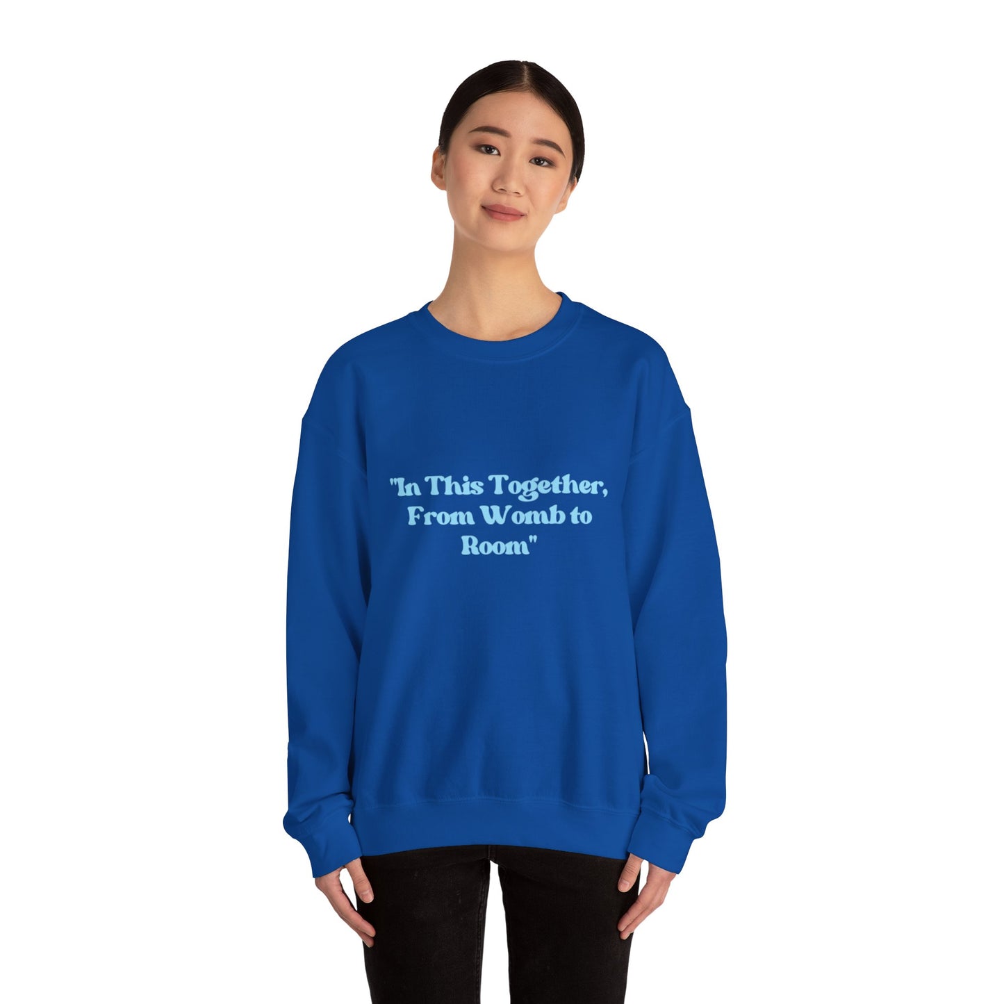 Womb to Room Sweatshirt