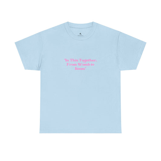 'In This Together, From Womb to Room'