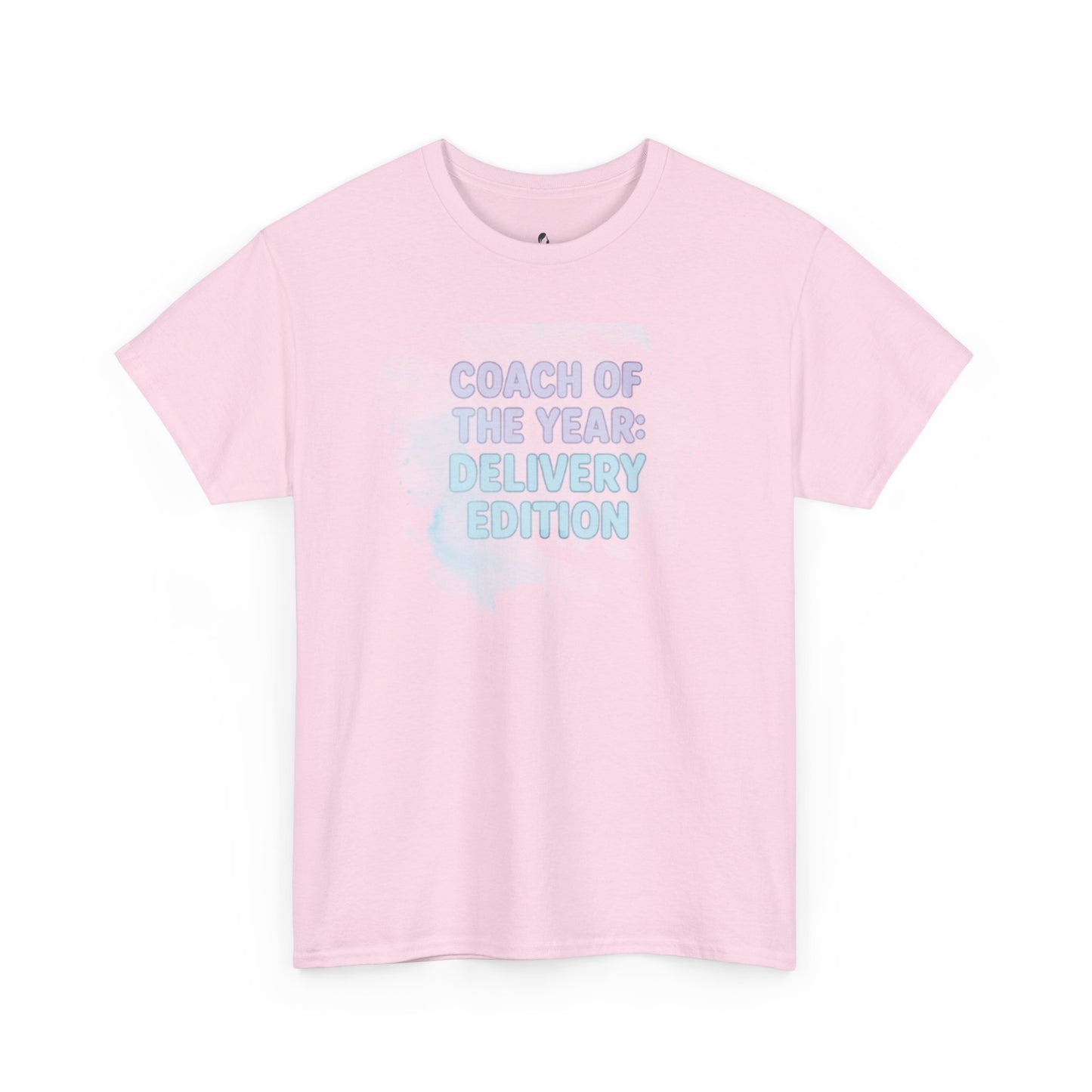 Coach of the Year  Mama's Labor Delivery Coach Tee