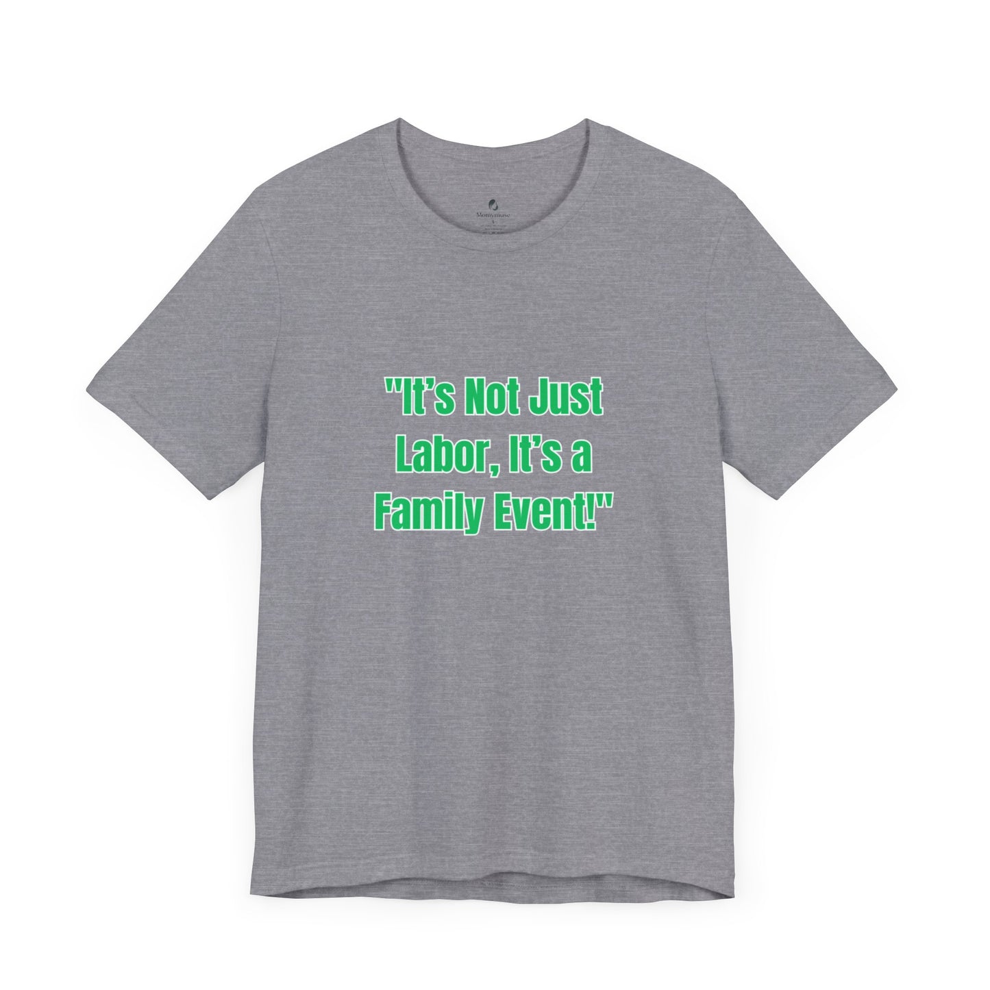 Not Just Labor Unisex Jersey Short Sleeve Tee