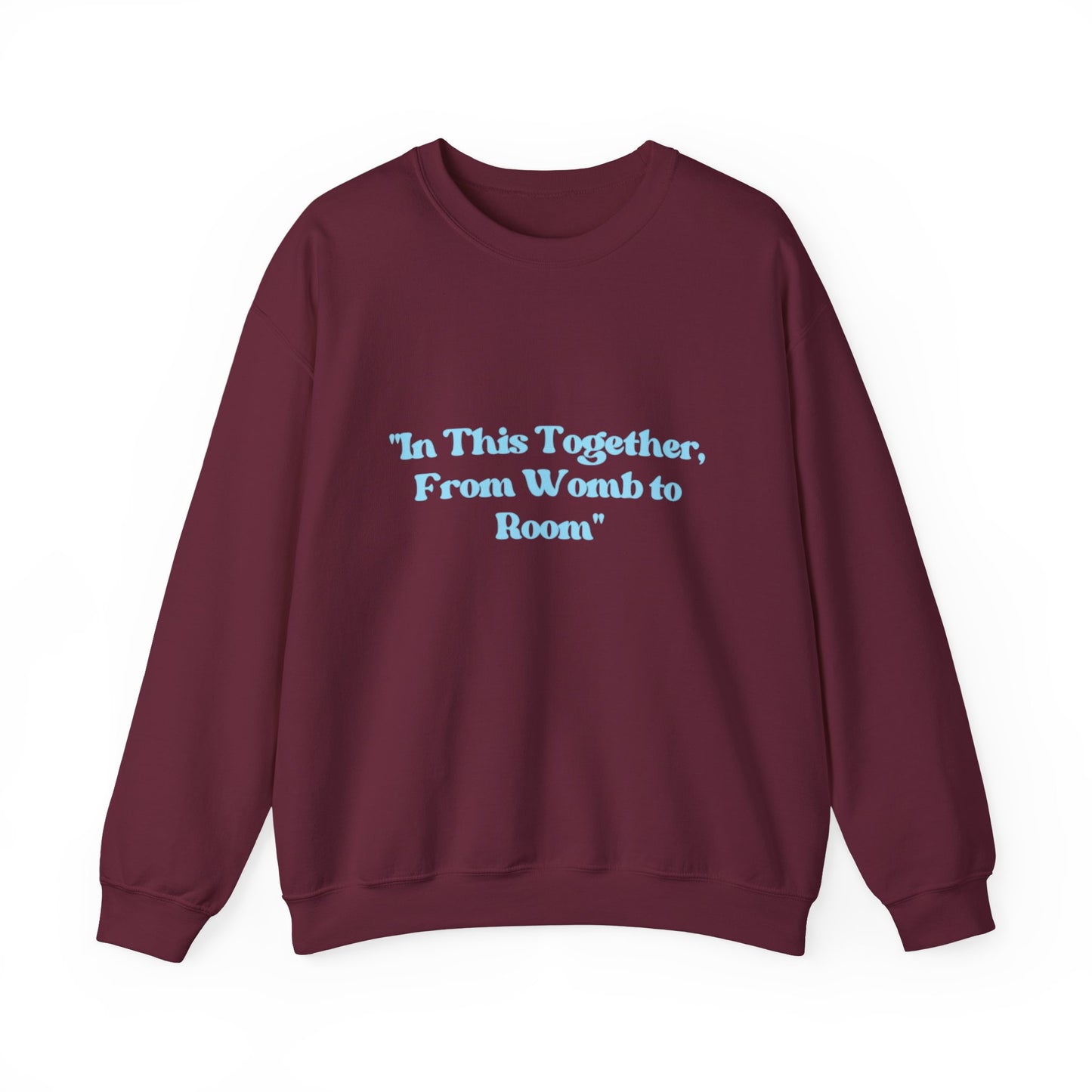Womb to Room Sweatshirt