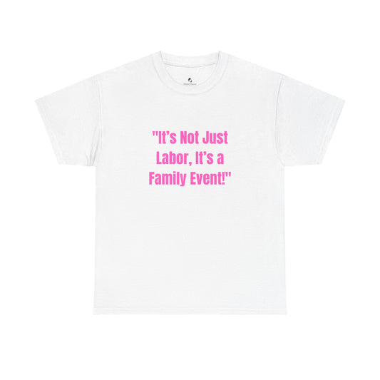 Family Event Labor Tee