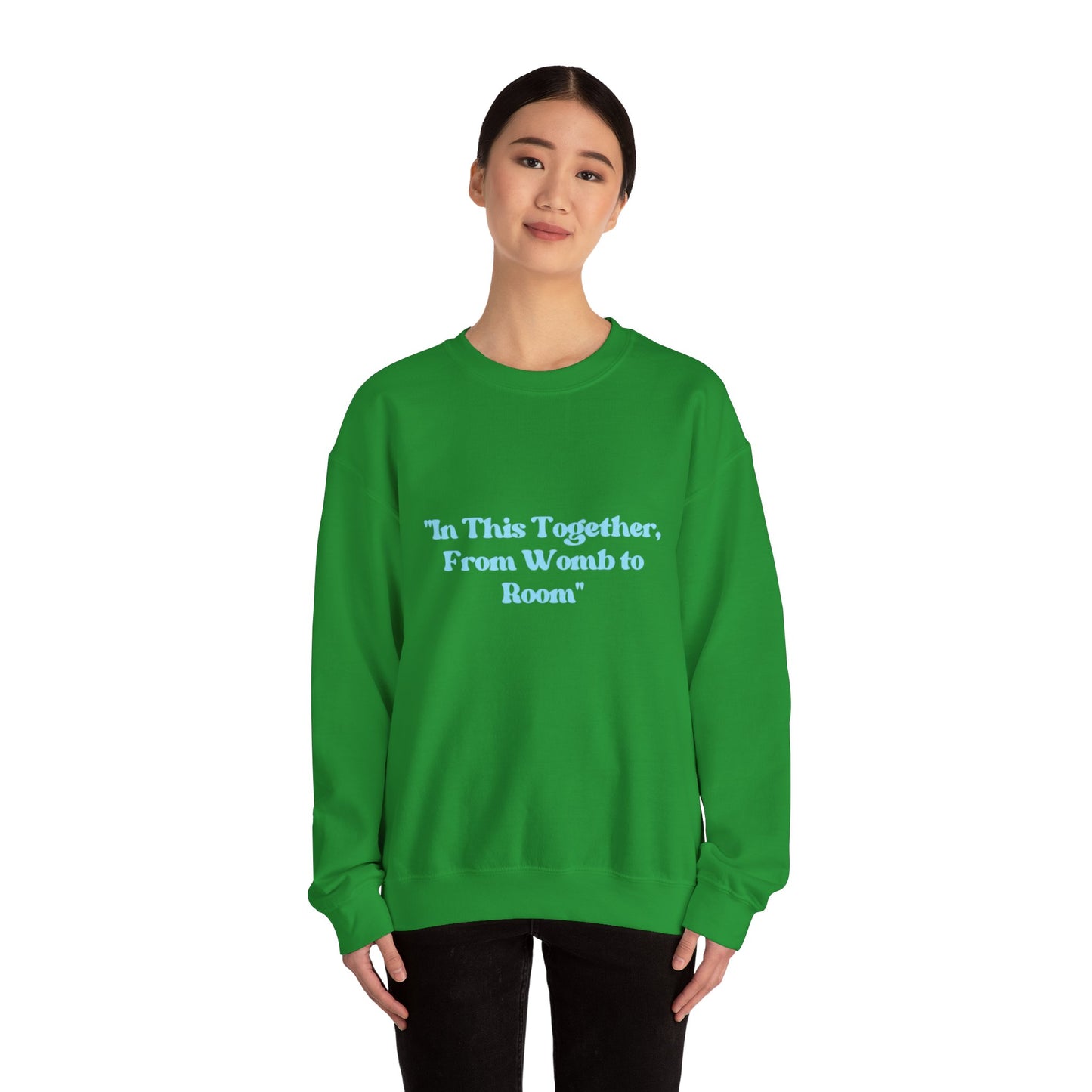 Womb to Room Sweatshirt