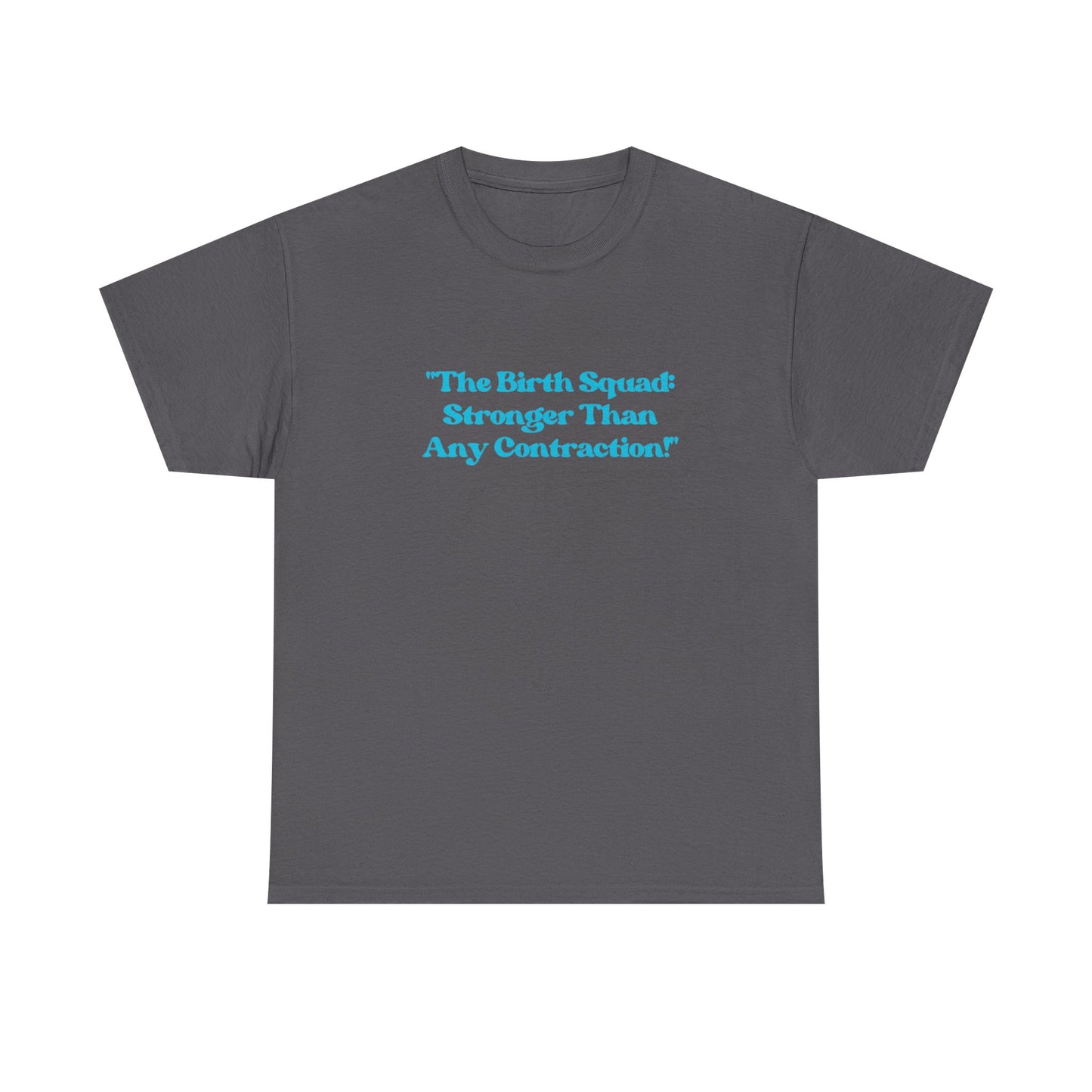 Empowering Birth Squad Tee