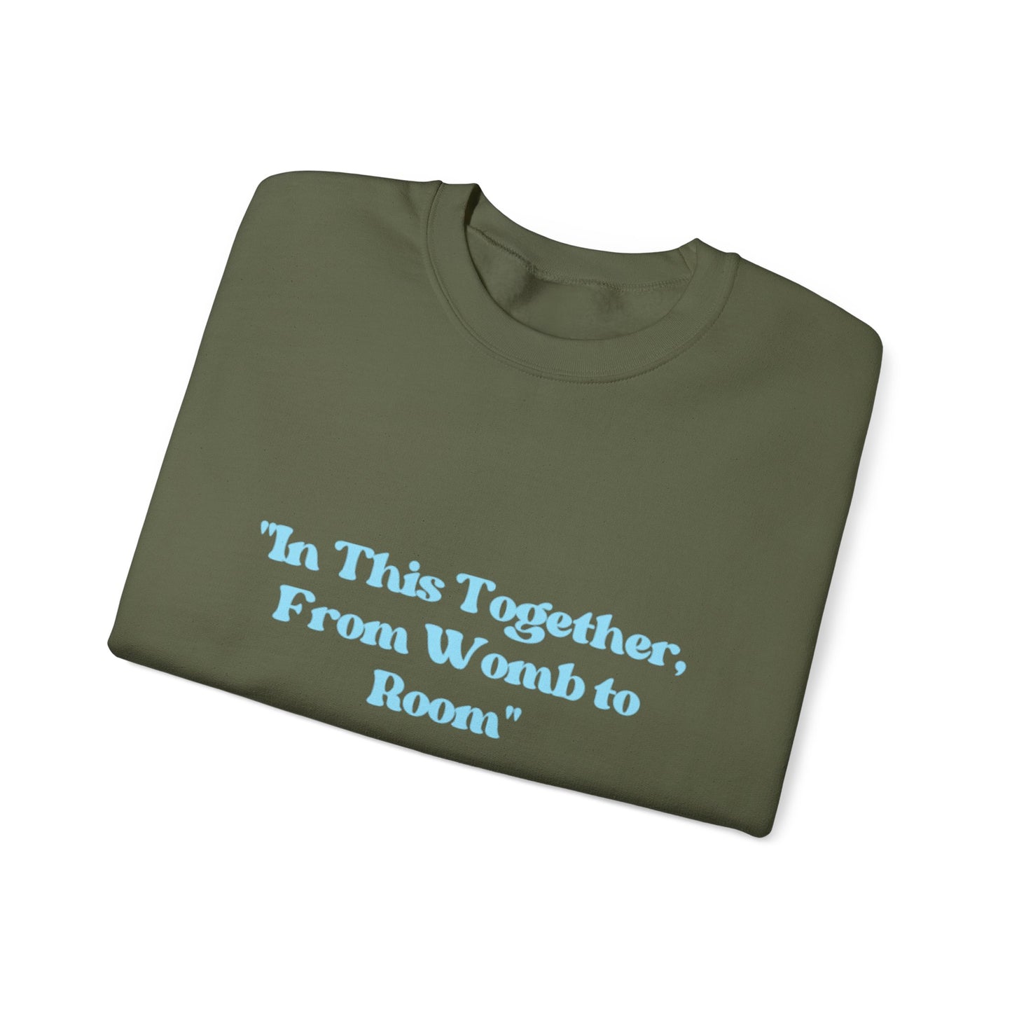 Womb to Room Sweatshirt