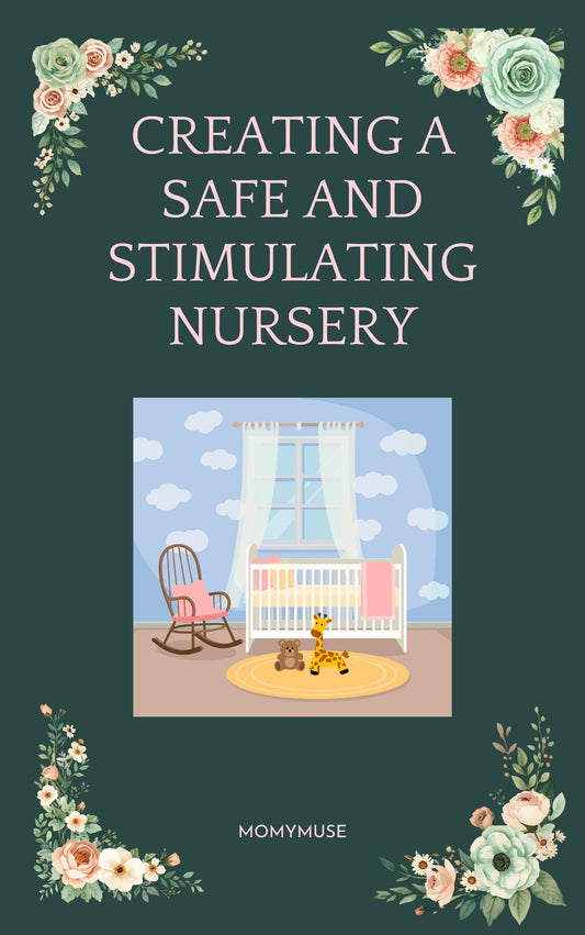 Creating a Safe and Stimulating Nursery- Flip- Book