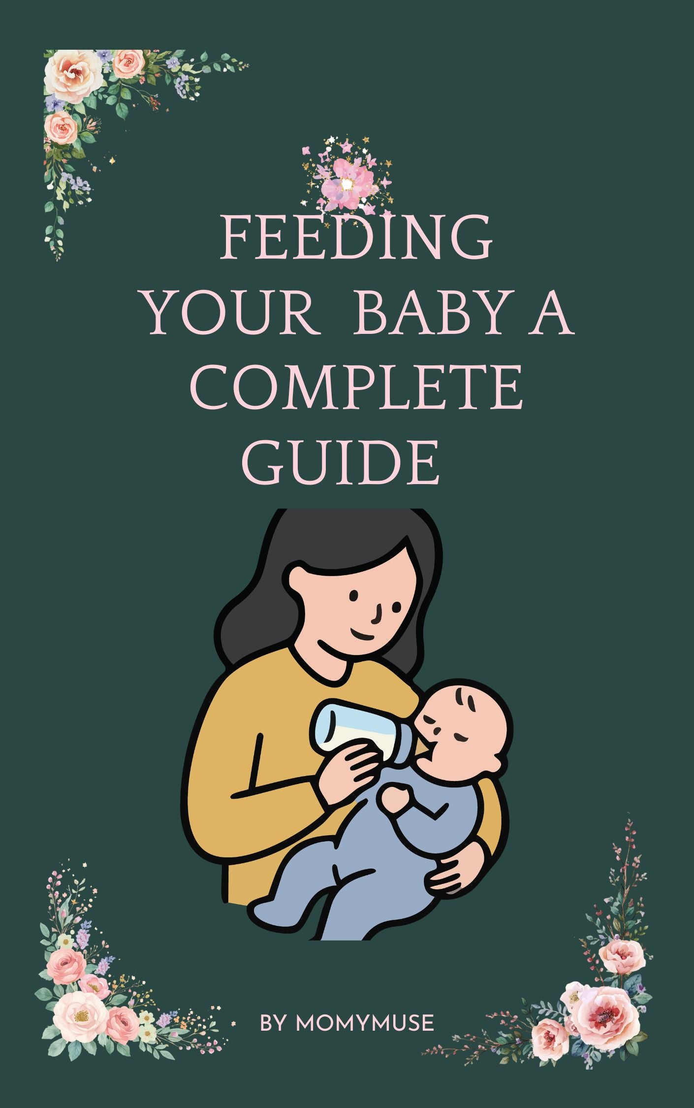 Feeding Your Baby: A Complete Guide- Ebook